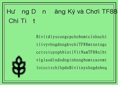 Hướng Dẫn Đăng Ký và Chơi TF88 Chi Tiết