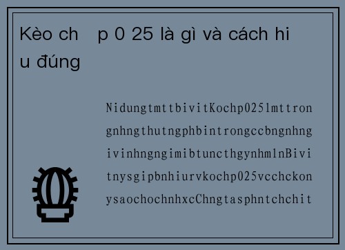 Kèo chấp 0 25 là gì và cách hiểu đúng