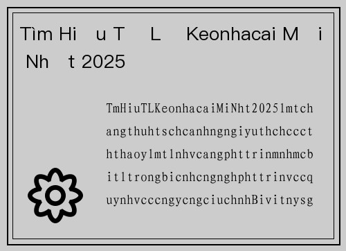 Tìm Hiểu Tỉ Lệ Keonhacai Mới Nhất 2025
