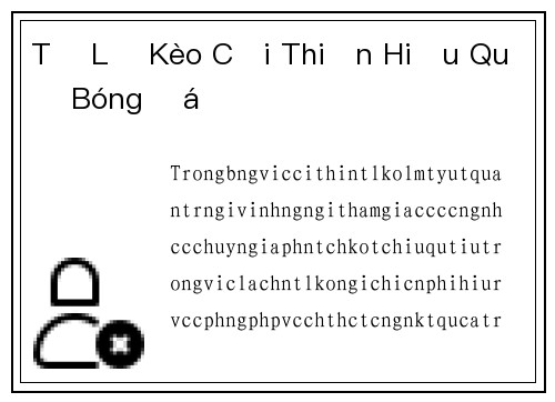 Tỷ Lệ Kèo Cải Thiện Hiệu Quả Bóng Đá