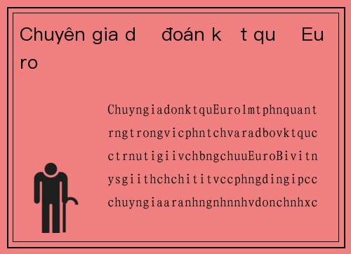 Chuyên gia dự đoán kết quả Euro
