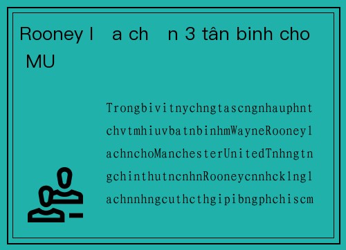 Rooney lựa chọn 3 tân binh cho MU